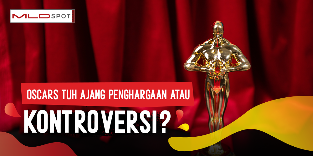 Oscars Tuh Ajang Penghargaan atau Panggung Kontroversi Sih?